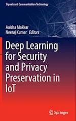 Deep Learning for Security and Privacy Preservation in IoT 