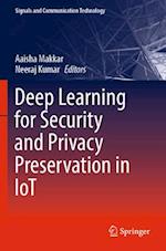 Deep Learning for Security and Privacy Preservation in IoT