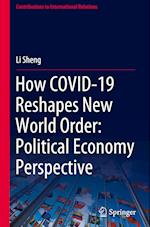 How COVID-19 Reshapes New World Order: Political Economy Perspective