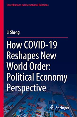 How COVID-19 Reshapes New World Order: Political Economy Perspective