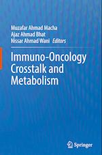 Immuno-Oncology Crosstalk and Metabolism 
