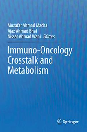 Immuno-Oncology Crosstalk and Metabolism