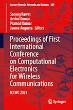 Proceedings of First International Conference on Computational Electronics for Wireless Communications