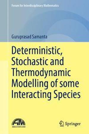 Deterministic, Stochastic and Thermodynamic Modelling of some Interacting Species