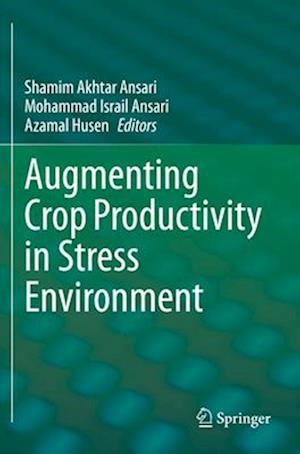 Augmenting Crop Productivity in Stress Environment