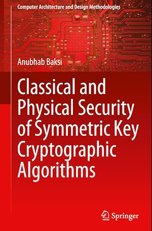 Classical and Physical Security of Symmetric Key Cryptographic Algorithms