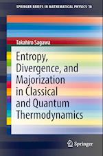 Entropy, Divergence, and Majorization in Classical and Quantum Thermodynamics 