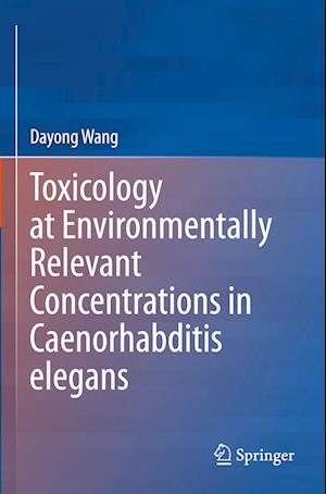 Toxicology at Environmentally Relevant Concentrations in Caenorhabditis elegans