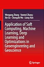 Application of Soft Computing, Machine Learning, Deep Learning and Optimizations in Geoengineering and Geoscience