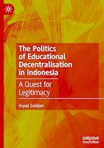 The Politics of Educational Decentralisation in Indonesia