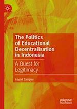 The Politics of Educational Decentralisation in Indonesia