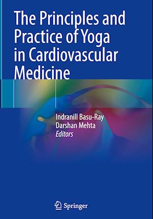 The Principles and Practice of Yoga in Cardiovascular Medicine