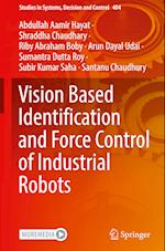 Vision Based Identification and Force Control of Industrial Robots 