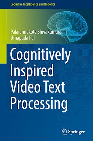 Cognitively Inspired Video Text Processing