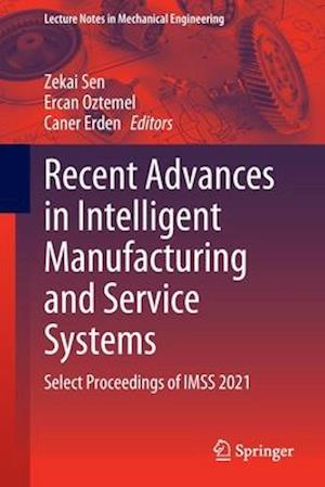 Recent Advances in Intelligent Manufacturing and Service Systems