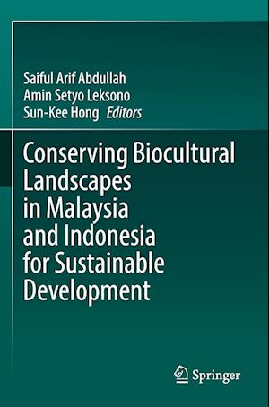 Conserving Biocultural Landscapes in Malaysia and Indonesia for Sustainable Development