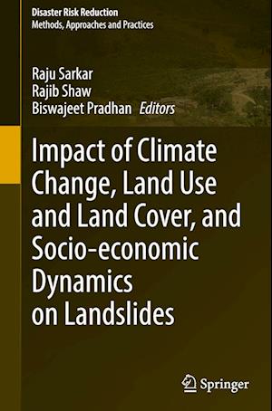 Impact of Climate Change, Land Use and Land Cover, and Socio-economic Dynamics on Landslides