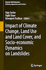 Impact of Climate Change, Land Use and Land Cover, and Socio-economic Dynamics on Landslides 
