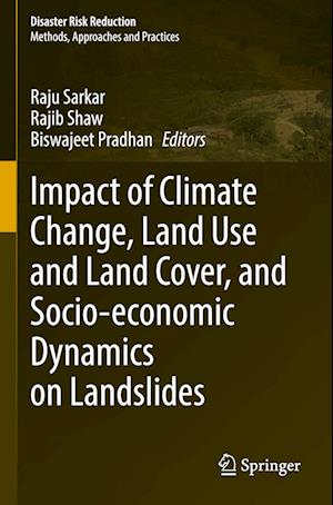 Impact of Climate Change, Land Use and Land Cover, and Socio-economic Dynamics on Landslides