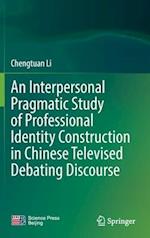 An Interpersonal Pragmatic Study of Professional Identity Construction in Chinese Televised Debating Discourse
