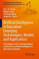 Artificial Intelligence in Education: Emerging Technologies, Models and Applications