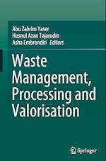 Waste Management, Processing and Valorisation