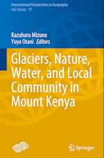Glaciers, Nature, Water, and Local Community in Mount Kenya 
