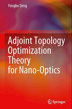 Adjoint Topology Optimization Theory for Nano-Optics
