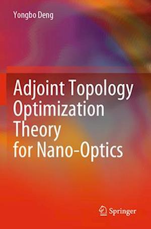 Adjoint Topology Optimization Theory for Nano-Optics