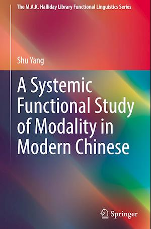 A Systemic Functional Study of Modality in Modern Chinese