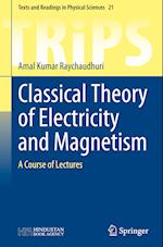 Classical Theory of Electricity and Magnetism