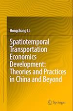 Spatiotemporal Transportation Economics Development: Theories and Practices in China and Beyond