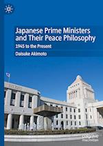 Japanese Prime Ministers and Their Peace Philosophy