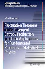 Fluctuation Theorems under Divergent Entropy Production and their Applications for Fundamental Problems in Statistical Physics