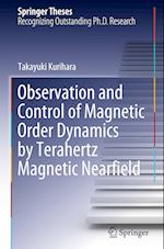 Observation and Control of Magnetic Order Dynamics by Terahertz Magnetic Nearfield 