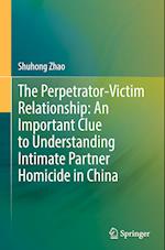 The Perpetrator-Victim Relationship: An Important Clue to Understanding Intimate Partner Homicide in China