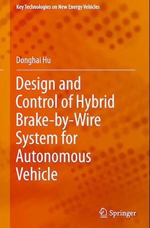 Design and Control of Hybrid Brake-by-Wire System for Autonomous Vehicle