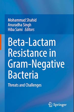 Beta-Lactam Resistance in Gram-Negative Bacteria