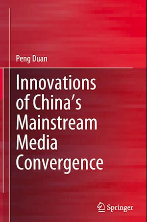 Innovations of China’s Mainstream Media Convergence