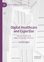 Digital Healthcare and Expertise : Mental Health and New Knowledge Practices 