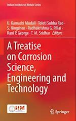 A Treatise on Corrosion Science, Engineering and Technology 