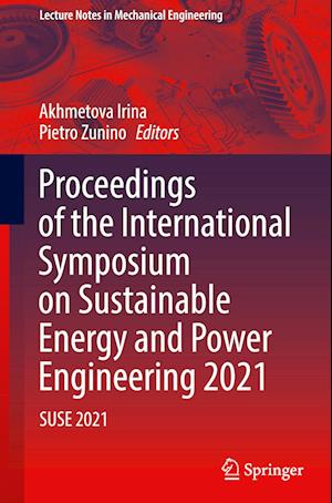 Proceedings of the International Symposium on Sustainable Energy and Power Engineering 2021