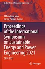 Proceedings of the International Symposium on Sustainable Energy and Power Engineering 2021
