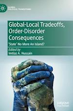 Global-Local Tradeoffs, Order-Disorder Consequences