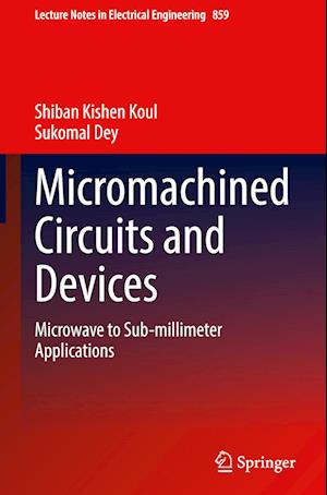 Micromachined Circuits and Devices