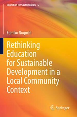 Rethinking Education for Sustainable Development in a Local Community Context