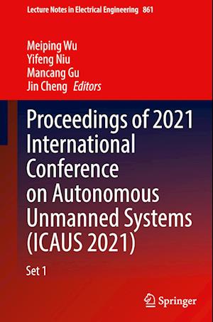 Proceedings of 2021 International Conference on Autonomous Unmanned Systems (ICAUS 2021)