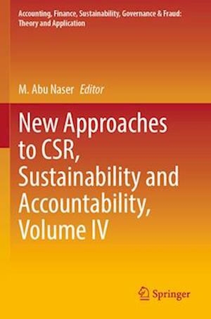 New Approaches to CSR, Sustainability and Accountability, Volume IV