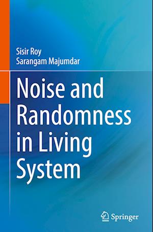 Noise and Randomness in Living System