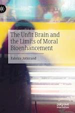 The Unfit Brain and the Limits of Moral Bioenhancement 